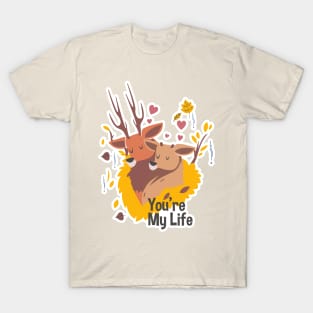 Gazelle lover - You're My Life T-Shirt